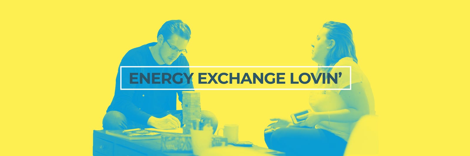 Energy Exchange Lovin’
